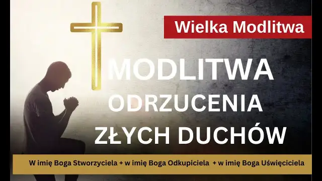 Modlitwa egzorcyzm o odrzucenie wszystkiego co szkodzi i blokuje w życiu