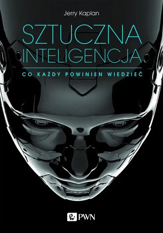 Sztuczna inteligencja co każdy powinien wiedzieć: kluczowe informacje i wyzwania