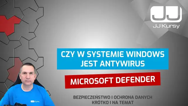 Jak sprawdzić czy mam antywirusa Windows 10 i uniknąć zagrożeń