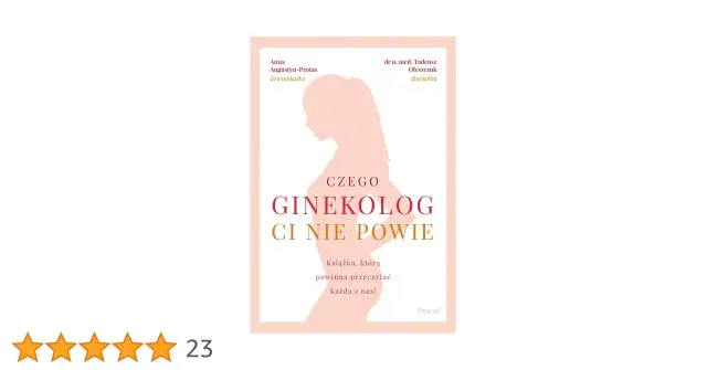 Czego ginekolog ci nie powie: sekrety zdrowia kobiet, które musisz znać