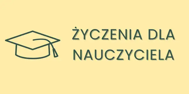 Czego życzyć wychowawcy? Gotowe życzenia na każdą okazję!
