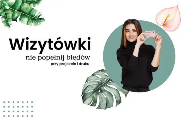Jak drukować wizytówki - uniknij najczęstszych błędów i zyskaj jakość