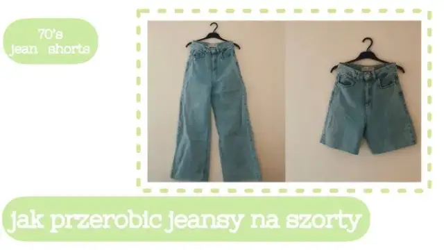 Jak zrobić spodenki ze spodni? Daj dżinsom drugie życie!