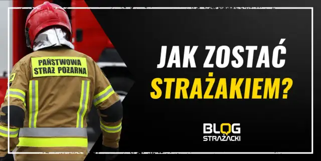 Jak zostać strażakiem PSP? Kompletny przewodnik krok po kroku
