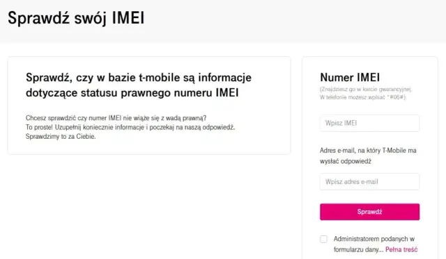 Strona T-Mobile pozwala sprawdzić status prawny numeru IMEI. Wpisz swój numer IMEI i adres e-mail, aby otrzymać odpowiedź.