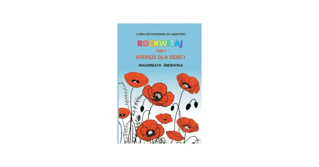 Okładka książki "Rozkwitaj. Tom 2. Wiersze dla dzieci" z czerwonymi makami.