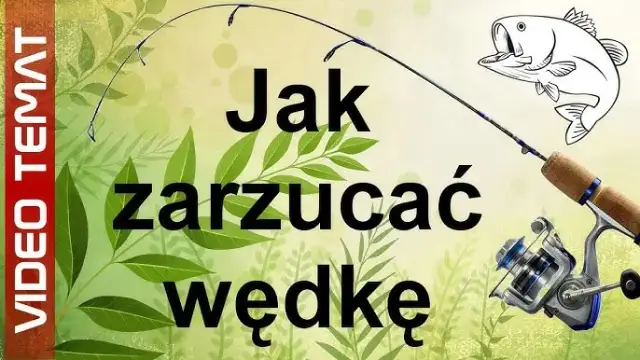 Jak zarzucać wędkę? Poradnik krok po kroku dla początkujących
