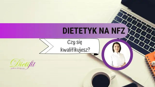 Dietetyk na NFZ: Jak skorzystać? Warunki, skierowanie, kolejki