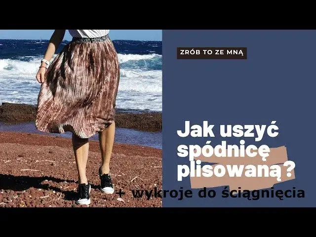 Jak uszyć plisowaną spódnicę - krok po kroku i praktyczne porady