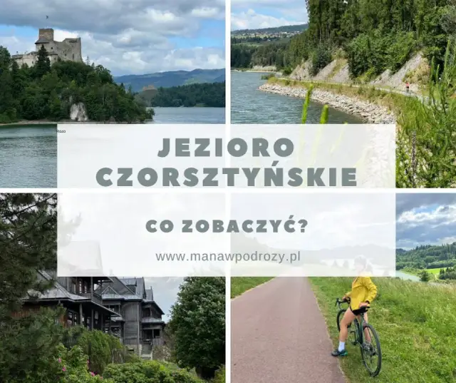 Najlepsze atrakcje nad jeziorem Czorsztyńskim, które musisz zobaczyć