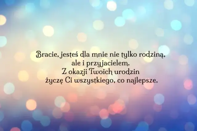 Życzenia dla brata: śmieszne, wzruszające, personalizowane. Wybierz idealne!