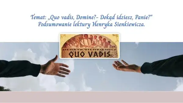 Skąd się wziął tytuł quo vadis? Odkryj jego głębokie znaczenie