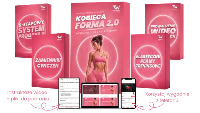 Zestaw materiałów do treningu w domu: "Kobieca Forma 2.0", plany treningowe, zamienniki ćwiczeń, instruktaże wideo. Jak zadbać o siebie, by osiągnąć wymarzoną sylwetkę.