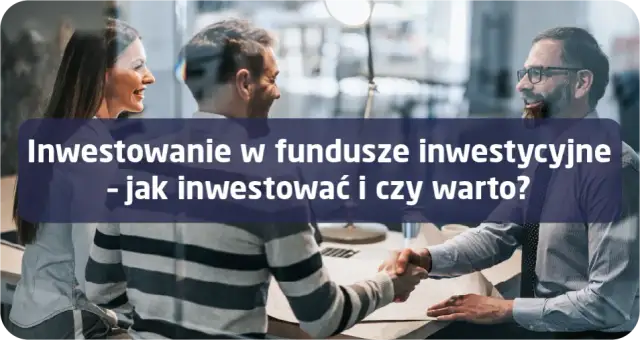 Jak inwestować w fundusze inwestycyjne i unikać najczęstszych błędów