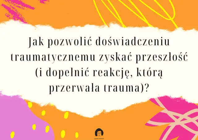 Jak pozwolić traumie stać się przeszłością? Odkryj sekrety time line therapy i uwolnij się od przerwanych reakcji.