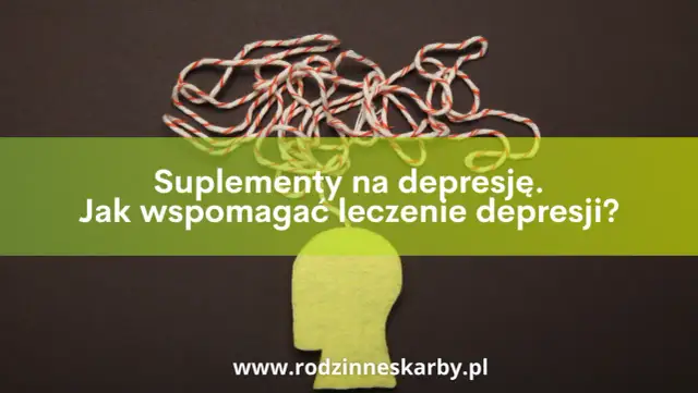Jakie suplementy na depresję? Rola niedoborów i bezpieczne wsparcie.