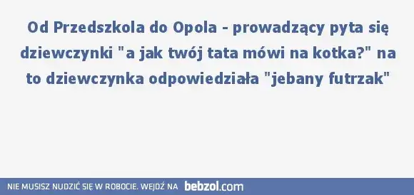 Jak tata mówi do kotka? "Pierdolony sierściuch" legenda bez nagrania