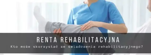 Co korzystniejsze: świadczenie rehabilitacyjne czy renta dla Ciebie?
