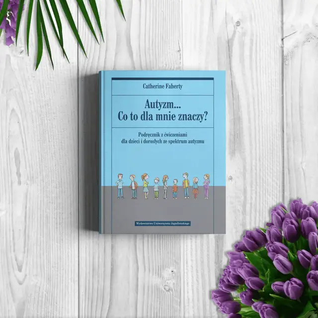 Autyzm co to dla mnie znaczy i jak wpływa na moje życie