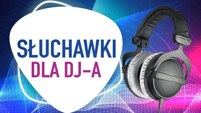 Jakie słuchawki dla DJ-a są najlepsze? Oto modele, które zachwycają