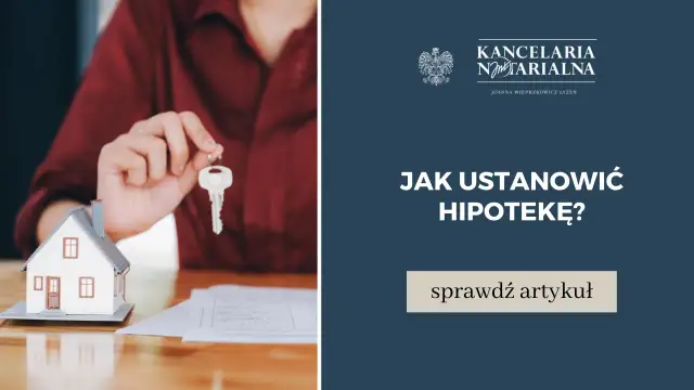 Ustanowienie hipoteki – co to znaczy i jakie są konsekwencje prawne?