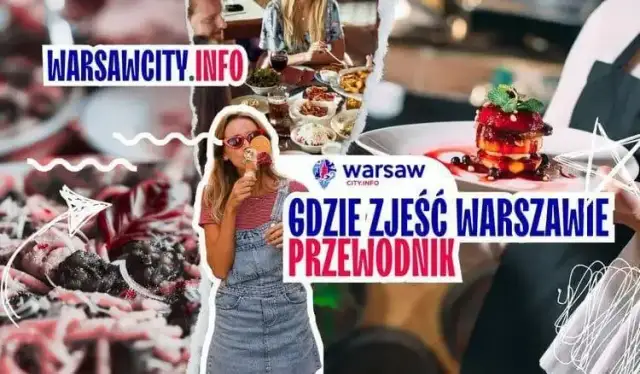 Gdzie zjeść w Warszawie? Przewodnik po najlepszych restauracjach!