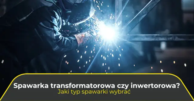 Jaka spawarka lepsza: inwertorowa czy transformatorowa? Odkryj różnice