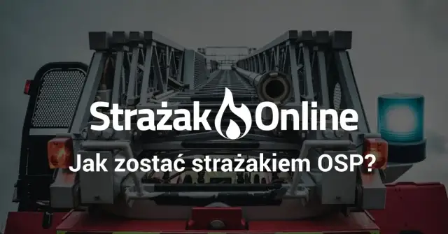 Jak zostać strażakiem OSP? Kompletny przewodnik krok po kroku