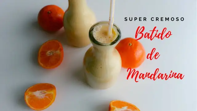 Batido de mandarina: Receta fácil, trucos y defensas al máximo