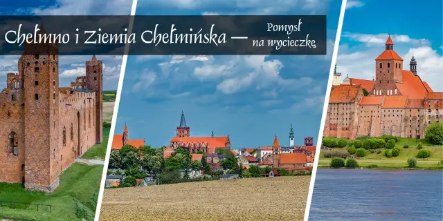 Atrakcje w Chełmnie, które musisz zobaczyć - nie przegap ich!