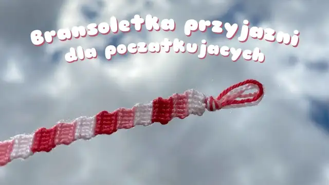 Jak zacząć bransoletkę z muliny - proste kroki dla początkujących