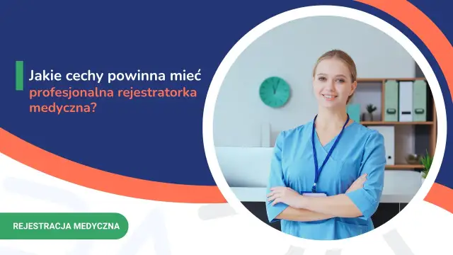 Rejestratorka medyczna: więcej niż myślisz! Obowiązki, rozwój, przyszłość