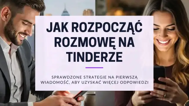 Jak zacząć rozmowę na Tinderze? Uśmiechnięci ludzie z telefonami, tekst podpowiada skuteczne strategie na pierwszą wiadomość.