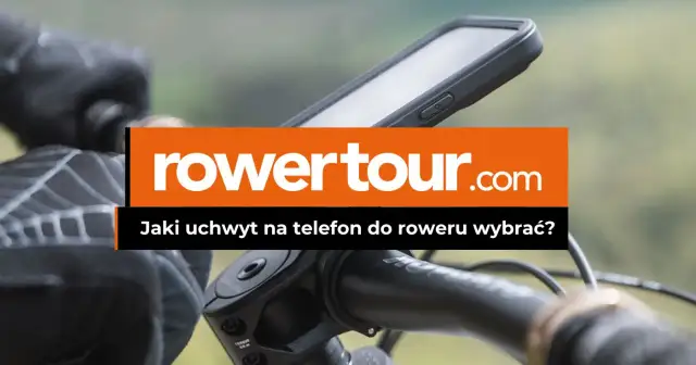Najlepszy uchwyt na telefon do roweru - uniknij nietrafionych wyborów