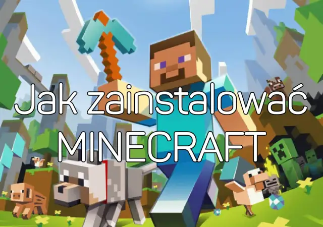 Jak zainstalować Minecraft bez błędów – proste kroki dla każdego urządzenia