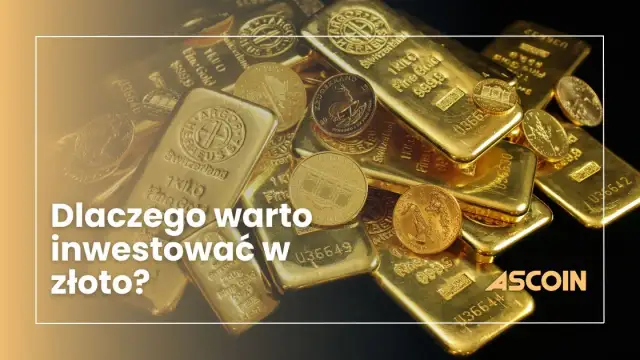 Dlaczego warto inwestować w złoto? Odkryj korzyści i zabezpieczenia