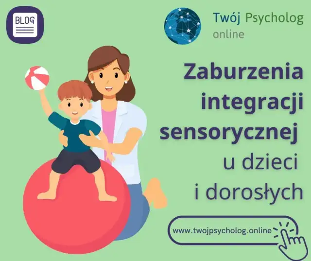 Zaburzenia integracji sensorycznej u dziecka - objawy i terapia