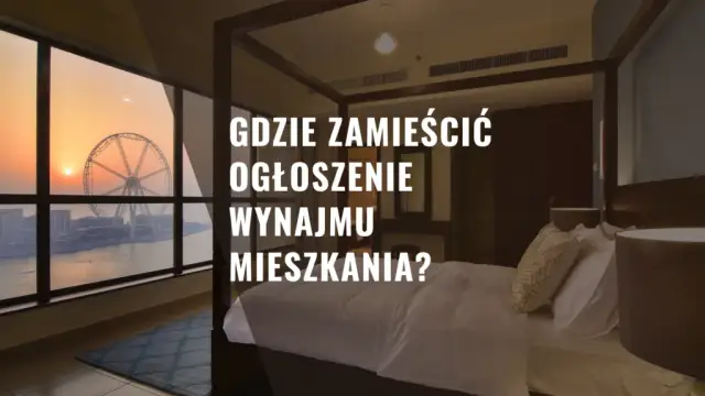 Gdzie zamieścić darmowe ogłoszenie o wynajmie mieszkania skutecznie?