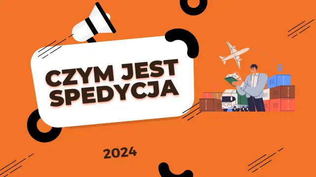 Spedycja: Co to? Mózg transportu i klucz do sukcesu firmy