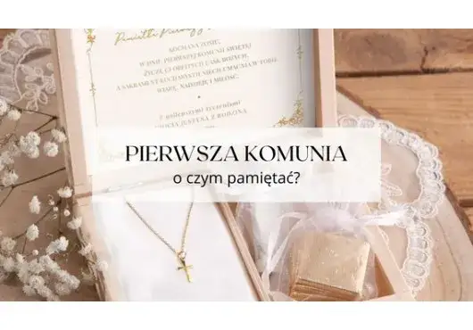 Komunia dla dziewczynki: Co potrzebne? Pełna lista i porady!