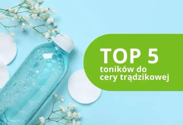 Jaki tonik do cery trądzikowej? Ranking, składniki, porady eksperta