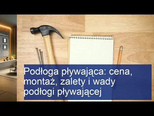 Podłoga pływająca co to? Poznaj jej zalety i sposób montażu