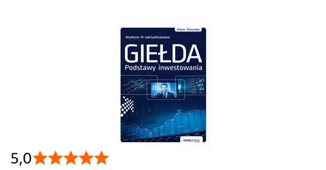 Okładka książki "Giełda co to? Podstawy inwestowania" z Adamem Zarembą. Wykresy i mężczyzna w garniturze.