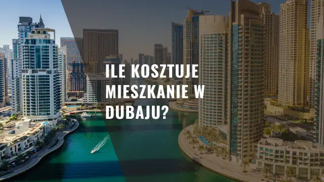 Ile kosztuje mieszkanie w Dubaju? Ceny, które mogą Cię zaskoczyć