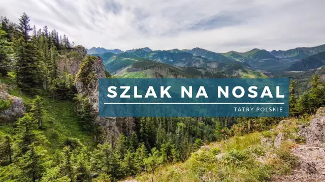 Malowniczy szlak na Nosal w Tatrach Polskich. Zielone zbocza, skaliste ścieżki i pasmo górskie w tle.