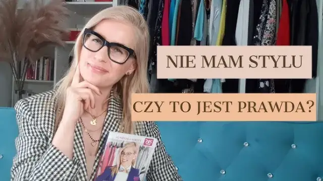 Odkryj swój autentyczny styl: Koniec z dylematem 'nie mam się w co ubrać'