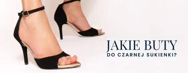 Jakie buty do czarnej sukienki? Idealne połączenia na każdą okazję