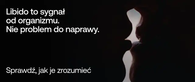 Libido to sygnał od organizmu, nie problem do naprawy. Dowiedz się, co to jest i jak je zrozumieć.