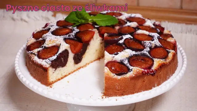Pyszne ciasto ze śliwkami – prosty przepis, który zachwyci każdego