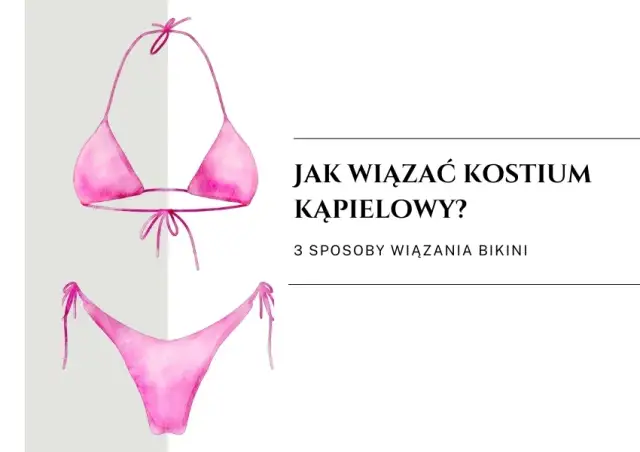 Opanuj wiązanie bikini: Komfort i styl dla małego i dużego biustu